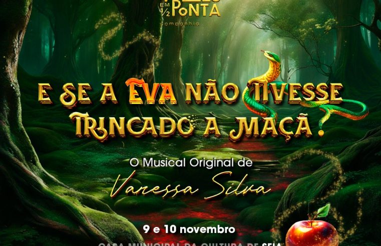 Musical “E Se a Eva Não Tivesse Trincado a Maçã?” em exibição no Cineteatro de Seia