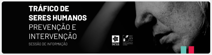 Seia acolhe sessão de informação sobre Tráfico de Seres Humanos